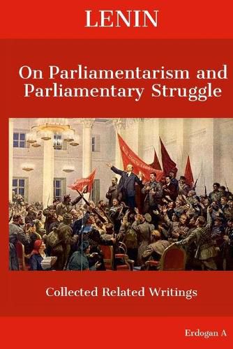 Cover image for Lenin On Parliamentarism and Parliamentary Struggle