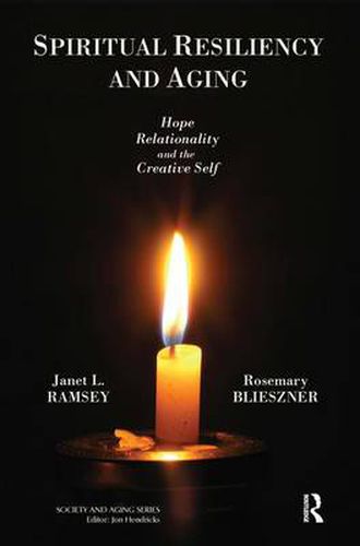 Cover image for Spiritual Resiliency and Aging: Hope, Relationality, and the Creative Self