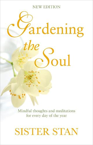 Cover image for Gardening The Soul: Soothing seasonal thoughts for jaded modern souls - New Edition