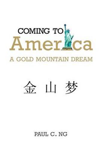 Cover image for Coming to America: A Gold Mountain Dream