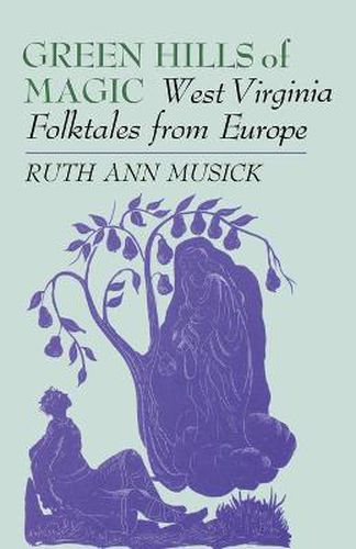 Cover image for Green Hills of Magic: West Virginia Folktales from Europe