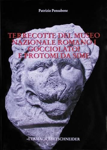 Cover image for Terrecotte del Museo Nazionale Romano I: Gocciolatoi E Protomi Da Sime