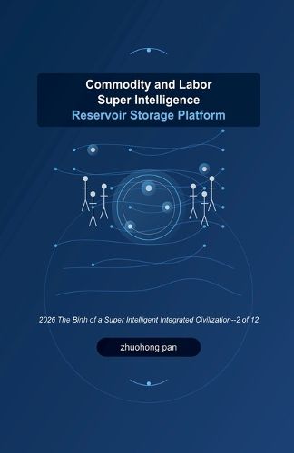 Cover image for Commodity and Labor Super Intelligence Reservoir Storage Platform