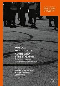 Cover image for Outlaw Motorcycle Clubs and Street Gangs: Scheming Legality, Resisting Criminalization