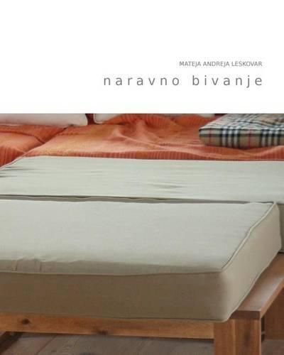 Cover image for Naravno Bivanje: Nasveti Za Urejanje Doma Z Naravnimi Materiali