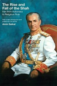 Cover image for The Rise and Fall of the Shah: Iran from Autocracy to Religious Rule