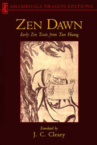 Zen Dawn: Early Zen Texts from Tun Huang