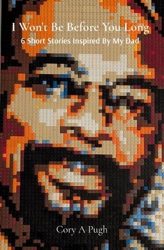 Cover image for I Won't Be Before You Long