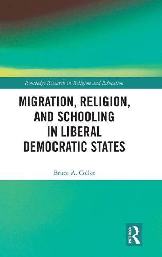 Cover image for Migration, Religion, and Schooling in Liberal Democratic States