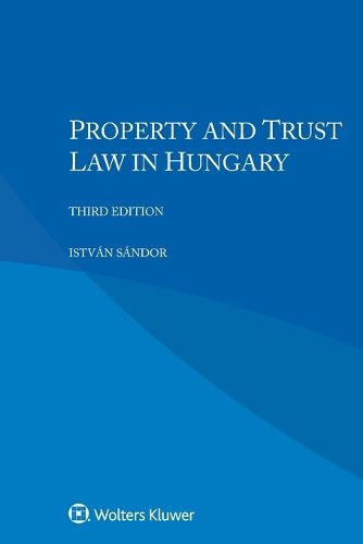 Property and Trust Law in Hungary