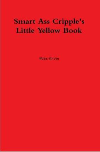 Cover image for Smart Ass Cripple's Little Yellow Book