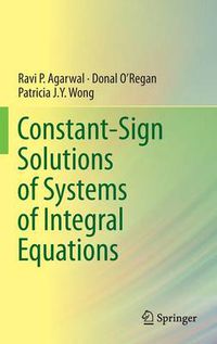 Cover image for Constant-Sign Solutions of Systems of Integral Equations