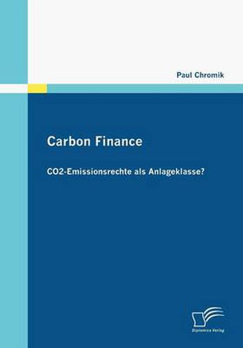 Cover image for Carbon Finance - CO2-Emissionsrechte als Anlageklasse?