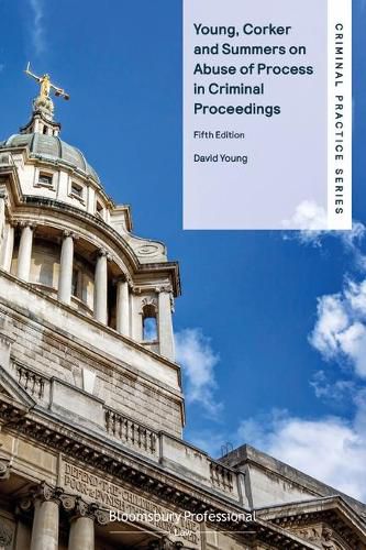 Cover image for Young, Corker and Summers on Abuse of Process in Criminal Proceedings
