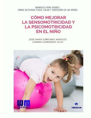 Cover image for C mo mejorar la sensomotricidad y la psicomotricidad en el ni o