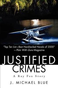 Cover image for Justified Crimes: A Ray Fox Story