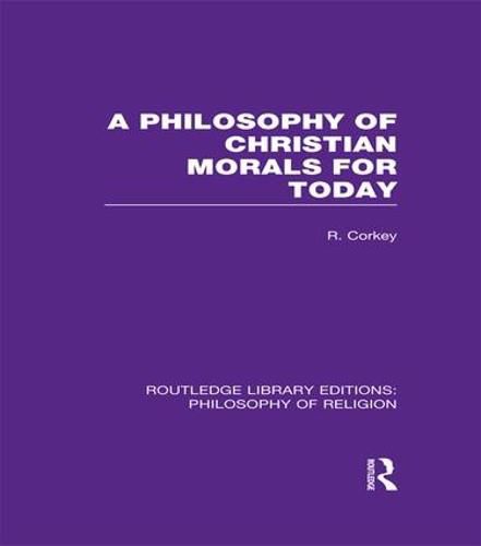 Cover image for A Philosophy of Christian Morals for Today
