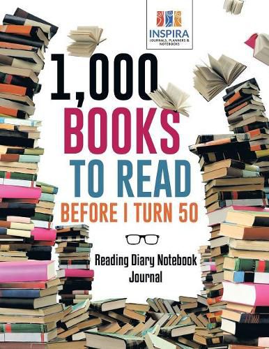 Cover image for 1,000 Books to Read Before I Turn 50 Reading Diary Notebook Journal