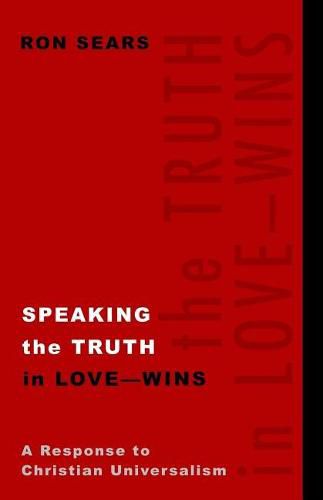 Cover image for Speaking the Truth in Love - Wins: A Response to Christian Universalism