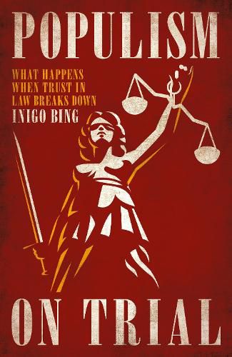 Cover image for Populism On Trial: What Happens When Trust in Law Breaks Down