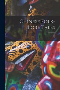 Cover image for Chinese Folk-lore Tales