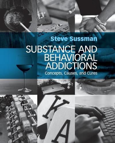 Cover image for Substance and Behavioral Addictions: Concepts, Causes, and Cures