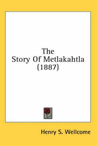 The Story of Metlakahtla (1887)