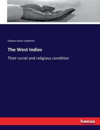 Cover image for The West Indies: Their social and religious condition