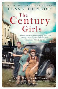 Cover image for The Century Girls: The Final Word from the Women Who've Lived the Past Hundred Years of British History