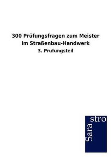 Cover image for 300 Prufungsfragen zum Meister im Strassenbau-Handwerk