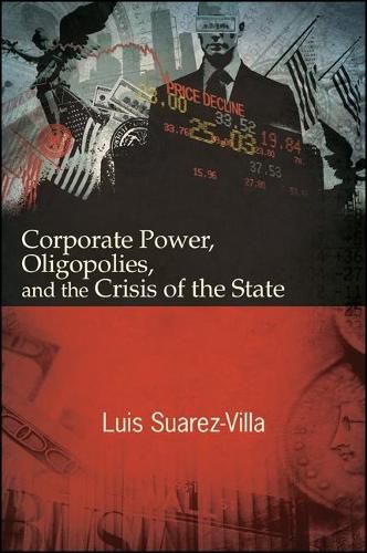 Cover image for Corporate Power, Oligopolies, and the Crisis of the State