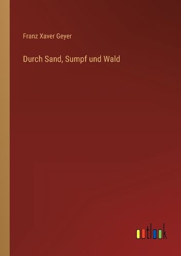 Cover image for Durch Sand, Sumpf und Wald