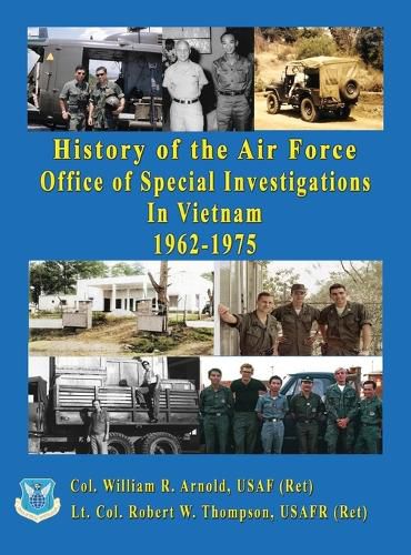 Cover image for History of the United States Air Force Office of Special Investigations in Vietnam 1962 - 1975