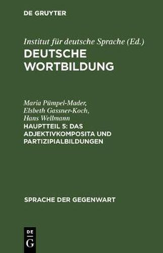 Das Adjektivkomposita Und Partizipialbildungen: (Komposita Und Kompositionsahnliche Strukturen 2)