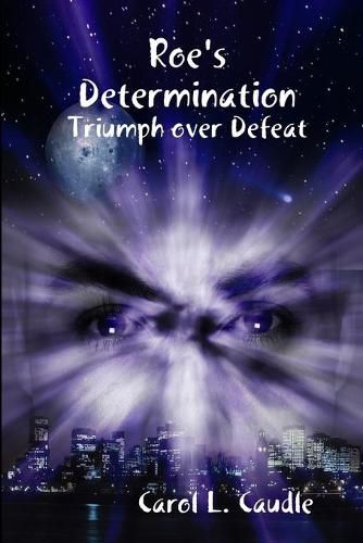 Cover image for Roe's Determination: Triumph over Defeat