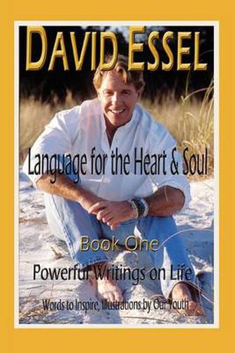 Cover image for Language for the Heart and Soul:Book One<Br>Powerful Writings on Life: Book One<Br>Powerful Writings on Life