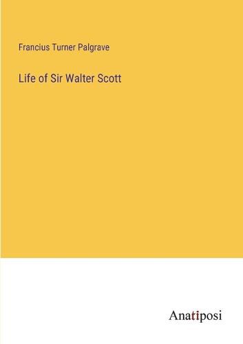 Life of Sir Walter Scott