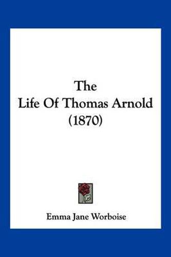 The Life of Thomas Arnold (1870)