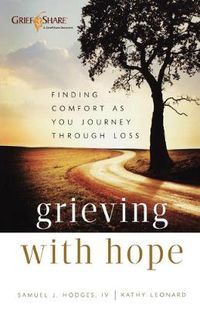 Cover image for Grieving with Hope - Finding Comfort as You Journey through Loss