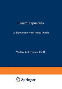 Cover image for Erasmi Opuscula: A Supplement to the Opera Omnia