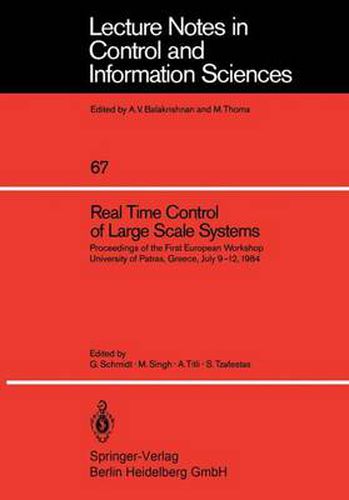 Real Time Control of Large Scale Systems: Proceedings of the First European Workshop, University of Patras, Greece, July 9-12, 1984