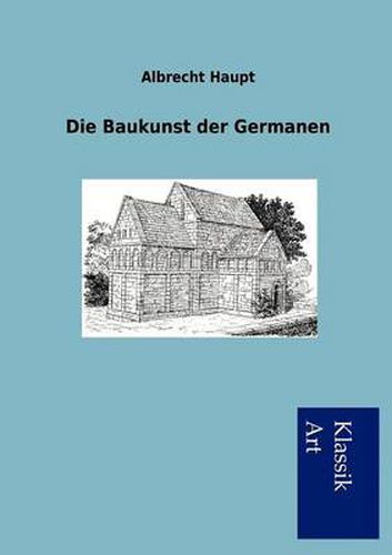 Cover image for Die Baukunst der Germanen