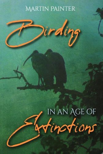 Cover image for Birding in an Age of Extinctions