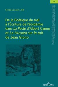 Cover image for de la Poetique Du Mal A l'Ecriture de l'Epidemie Dans La Peste d'Albert Camus Et Le Hussard Sur Le Toit de Jean Giono