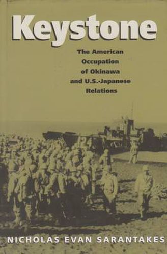 Cover image for Keystone: The American Occupation of Okinawa and U.S.-Japanese Relations