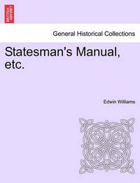 Cover image for Statesman's Manual, Etc.