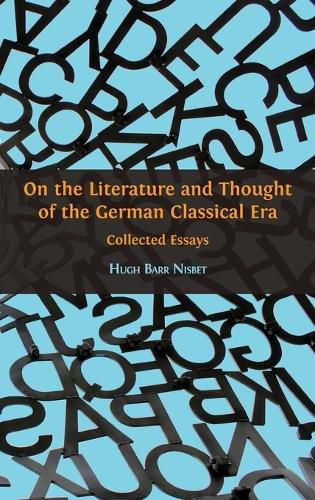 Cover image for On the Literature and Thought of the German Classical Era: Collected Essays