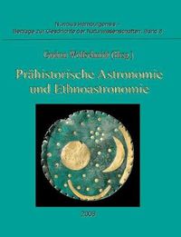 Cover image for Prahistorische Astronomie und Ethnoastronomie: Proceedings der Tagung am 24. September 2007 in Wurzburg
