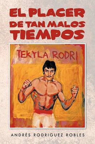 Cover image for El Placer de Tan Malos Tiempos