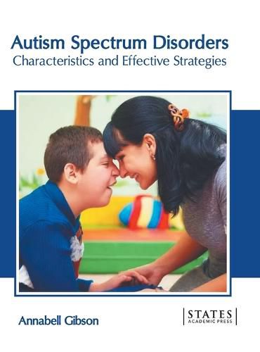 Cover image for Autism Spectrum Disorders: Characteristics and Effective Strategies